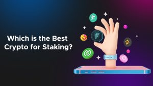 Read more about the article Which is the Best Crypto for Staking?