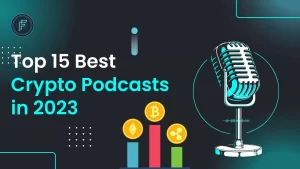 Read more about the article Top 15 Best Crypto Podcasts in 2023